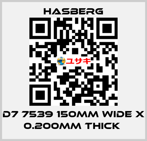 D7 7539 150MM WIDE X 0.200MM THICK  Hasberg