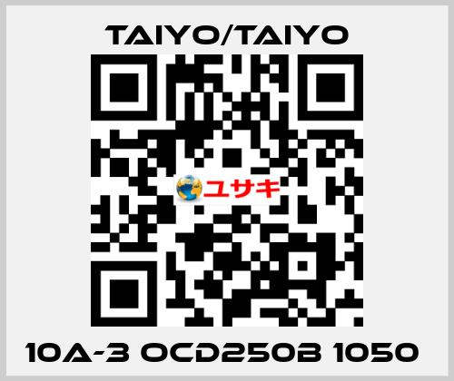 10A-3 OCD250B 1050  TAIYO/TAIYO