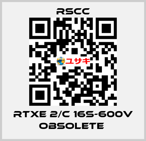 RTXE 2/C 16S-600V obsolete  RSCC