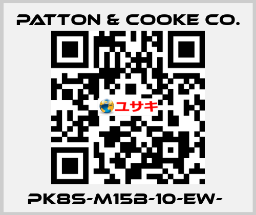 PK8S-M15B-10-EW-  Patton & Cooke Co.