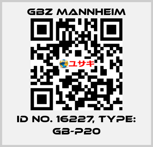 Id No. 16227, Type: GB-P20 GBZ MANNHEIM