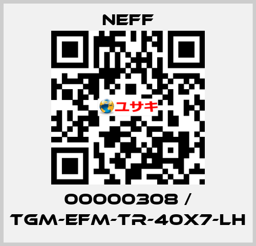 00000308 / TGM-EFM-Tr-40x7-LH Neff