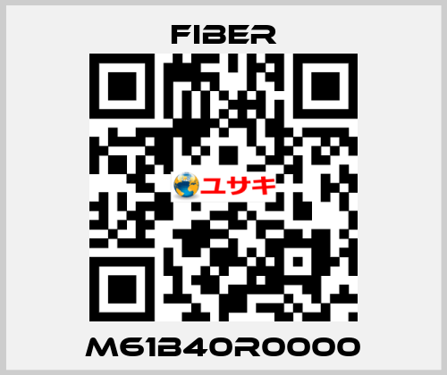 M61B40R0000 Fiber