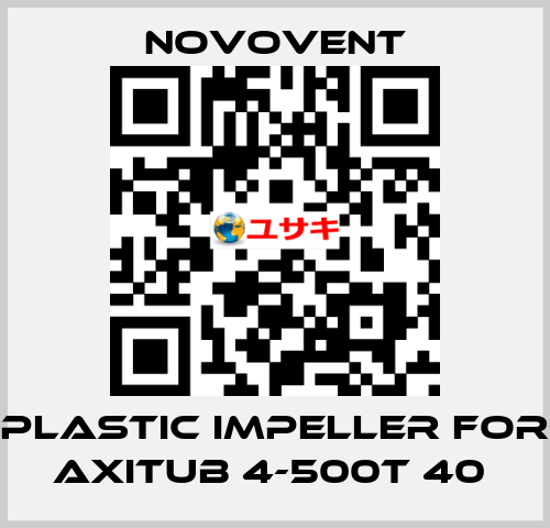 Plastic impeller for Axitub 4-500T 40  Novovent