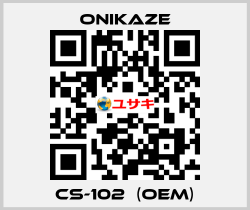 CS-102  (OEM) Onikaze