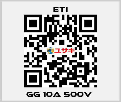 GG 10A 500V  Eti