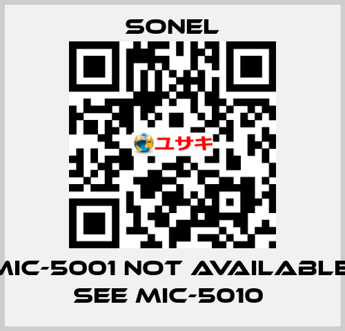 MIC-5001 not available, see MIC-5010  Sonel