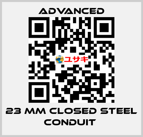 23 mm Closed Steel Conduit  Advanced