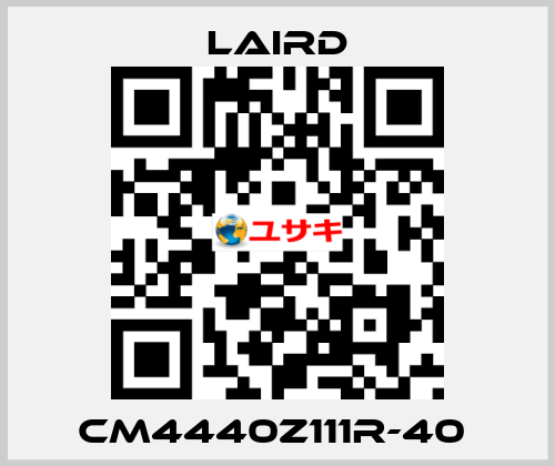 CM4440Z111R-40  Laird