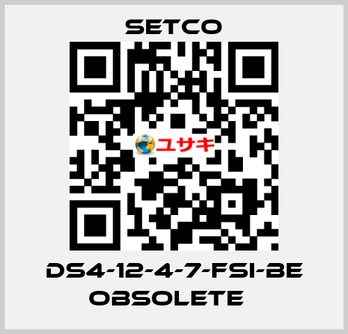 DS4-12-4-7-FSI-BE obsolete   SETCO