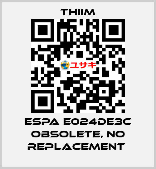 ESPA E024DE3C obsolete, no replacement  Thiim