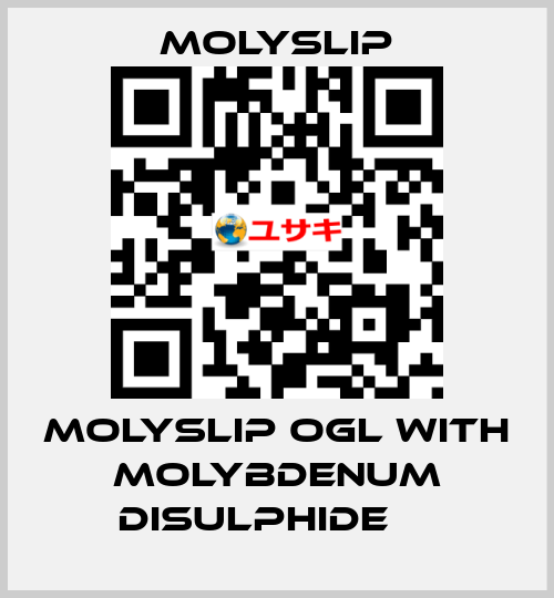 MOLYSLIP OGL with Molybdenum Disulphide     Molyslip