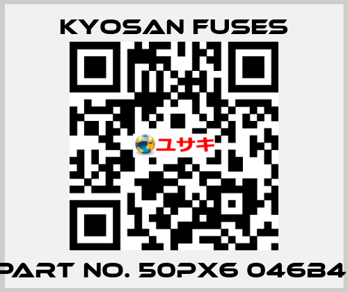 PART NO. 50PX6 046B4  Kyosan Fuses