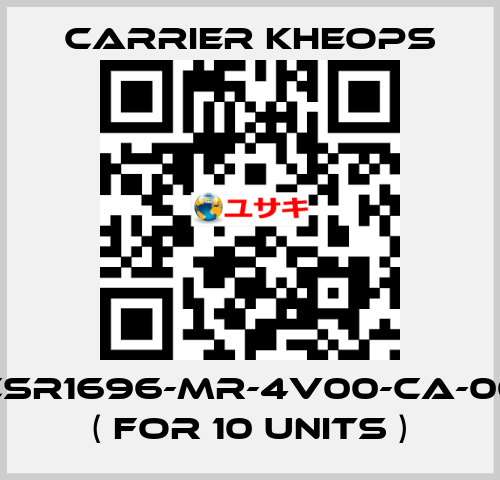 CSR1696-MR-4V00-CA-00 ( for 10 units ) Carrier Kheops