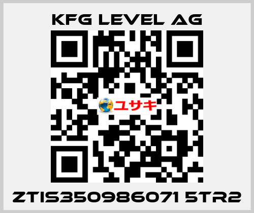 ZTIS350986071 5TR2 KFG Level AG