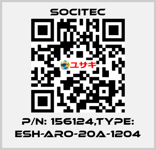 P/N: 156124,Type: ESH-ARO-20A-1204 Socitec