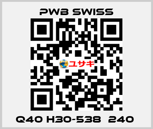 Q40 H30-538  240  PWB Swiss