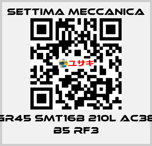 GR45 SMT16B 210L AC38 B5 RF3 Settima Meccanica