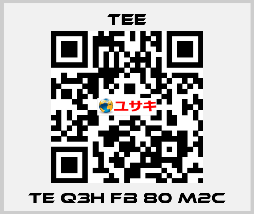 TE Q3H FB 80 M2C TEE