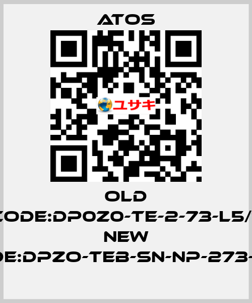 old code:DP0Z0-TE-2-73-L5/1; new code:DPZO-TEB-SN-NP-273-L5/I Atos