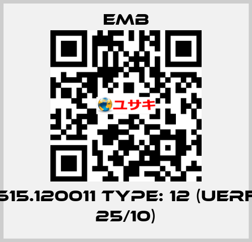 615.120011 Type: 12 (UERF 25/10) Emb