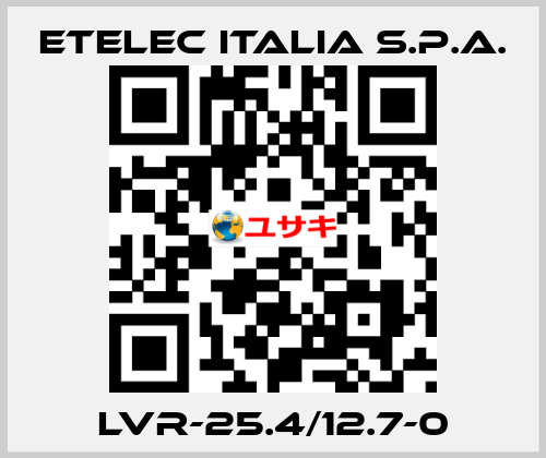 LVR-25.4/12.7-0 Etelec Italia S.p.A.