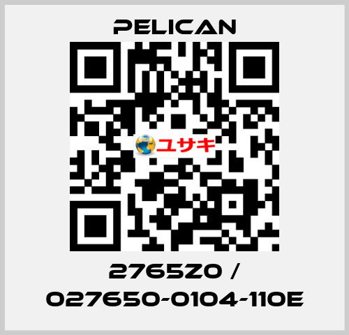 2765Z0 / 027650-0104-110E Pelican