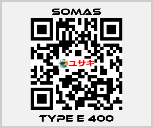 TYPE E 400 SOMAS