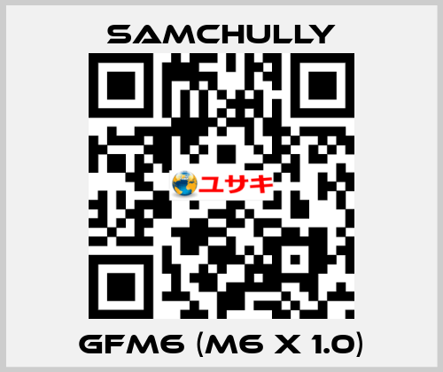 GFM6 (M6 x 1.0) Samchully