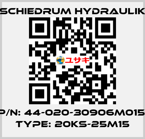 P/N: 44-020-30906M015, Type: 20KS-25M15 SCHIEDRUM HYDRAULIK