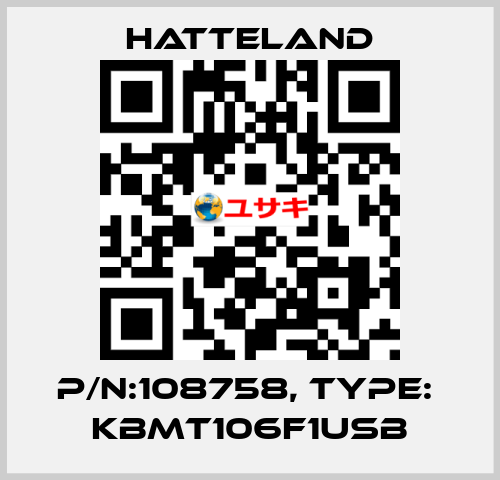 p/n:108758, type:  KBMT106F1USB HATTELAND