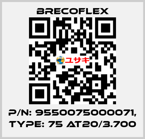 P/N: 9550075000071, Type: 75 AT20/3.700 Brecoflex