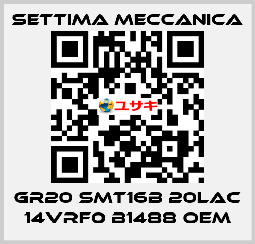 GR20 SMT16B 20LAC 14VRF0 B1488 OEM Settima Meccanica