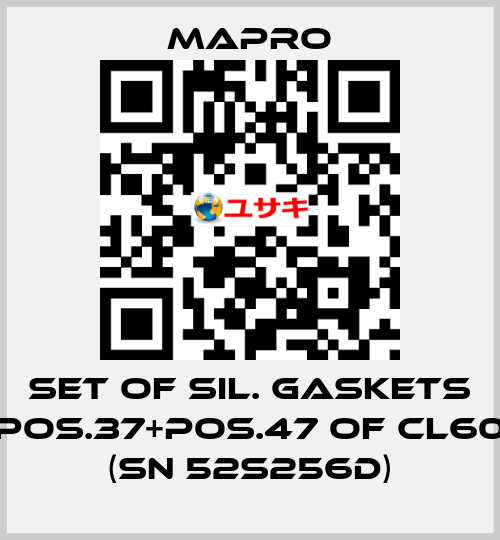 SET OF SIL. GASKETS POS.37+POS.47 OF CL60 (SN 52S256D) Mapro