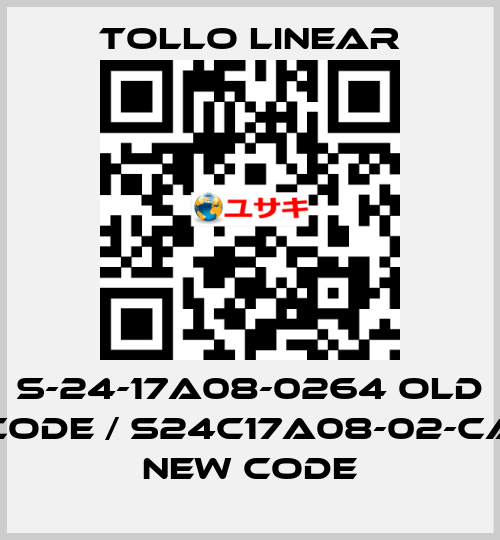 S-24-17A08-0264 old code / S24C17A08-02-CA new code Tollo Linear