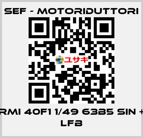 RMI 40F1 1/49 63B5 SIN + LFB SEF - MOTORIDUTTORI