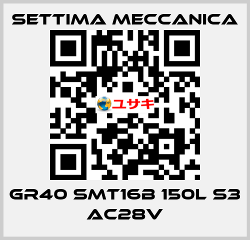   GR40 SMT16B 150L S3 AC28V Settima Meccanica