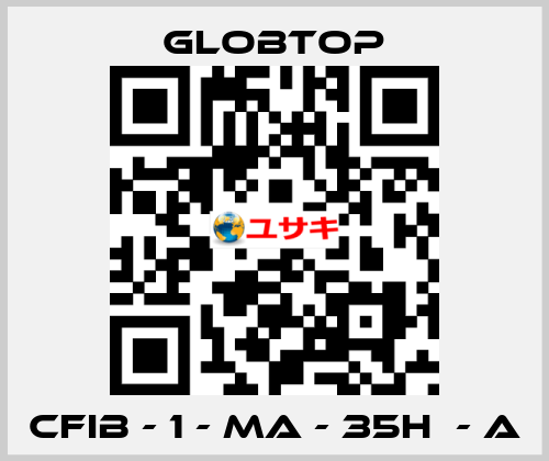 CFIB - 1 - MA - 35H  - A Globtop