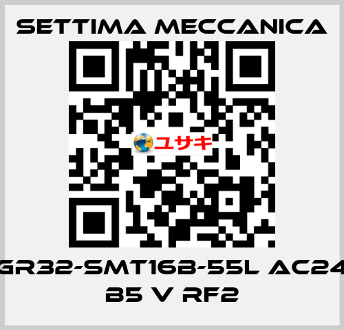 GR32-SMT16B-55L AC24 B5 V RF2 Settima Meccanica