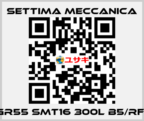 GR55 SMT16 300L B5/RF1 Settima Meccanica