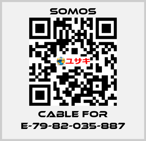 cable for E-79-82-035-887 Somos