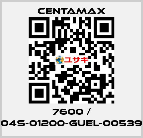 7600 / 004S-01200-GUEL-005390 CENTAMAX