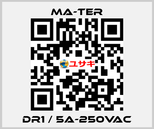 DR1 / 5A-250Vac MA-TER