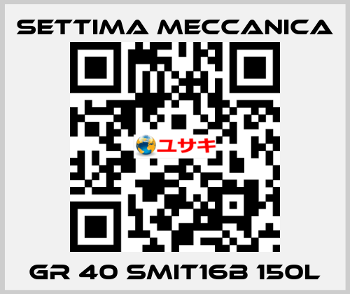 GR 40 SMIT16B 150L Settima Meccanica