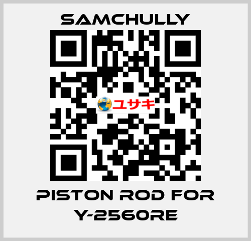 piston rod for Y-2560RE Samchully