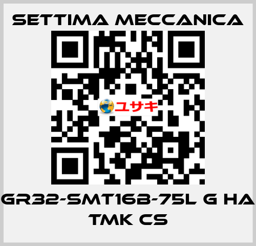 GR32-SMT16B-75L G HA TMK CS Settima Meccanica