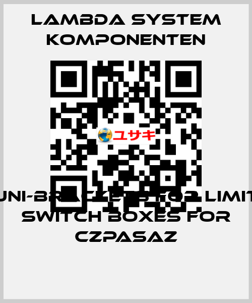 Uni-brackets for limit switch boxes for CZPASAZ LAMBDA SYSTEM KOMPONENTEN