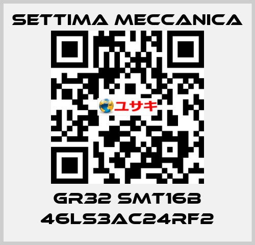 GR32 SMT16B 46LS3AC24RF2 Settima Meccanica