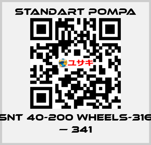 SNT 40-200 WHEELS-316 — 341 STANDART POMPA