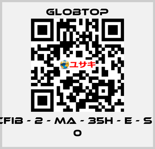 CFIB - 2 - MA - 35H - E - S - 0 Globtop